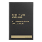 Small black/gold leatherette sketch book laser etched with 'Times My Wife Was Right' design