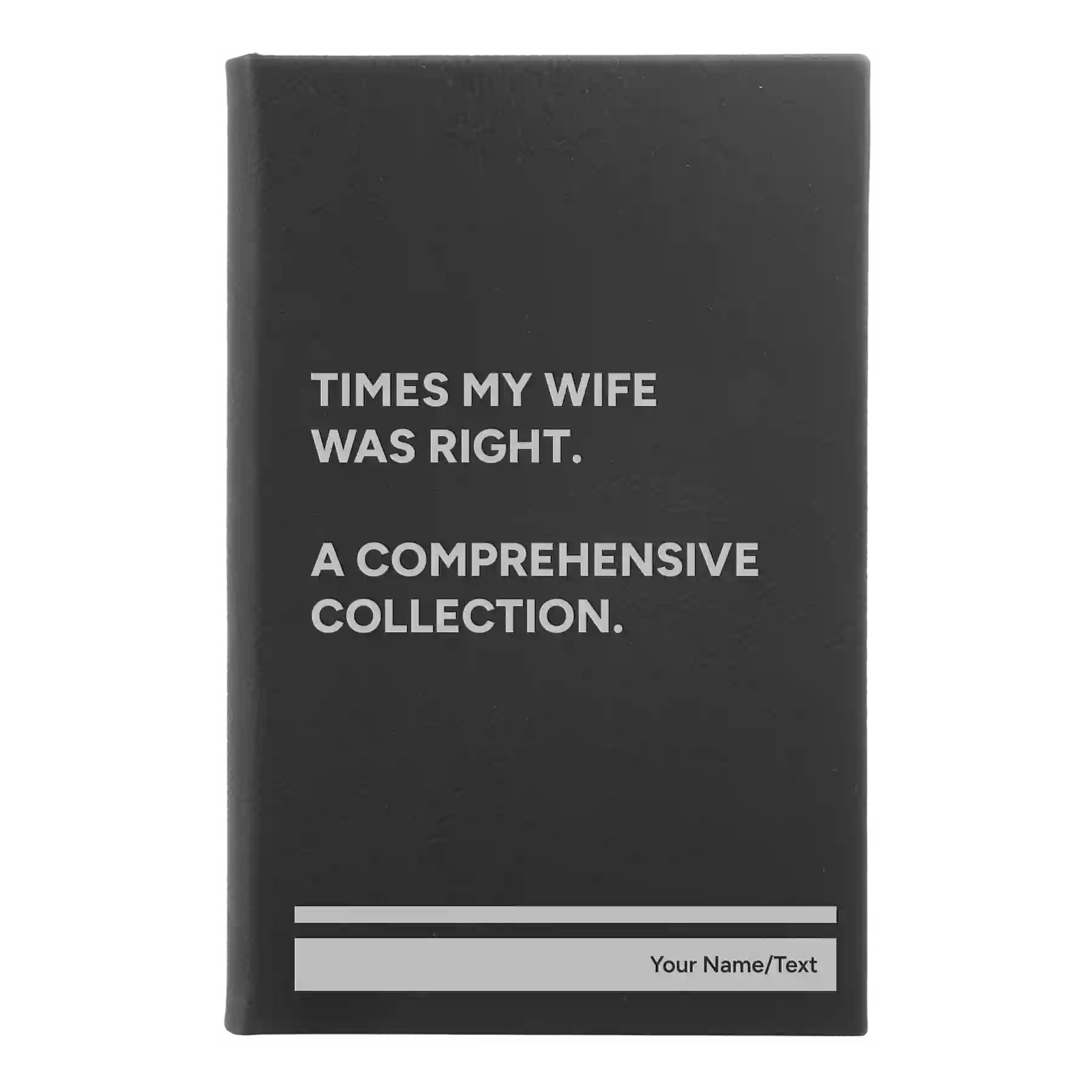 Small black/silver leatherette sketch book laser etched with 'Times My Wife Was Right' design