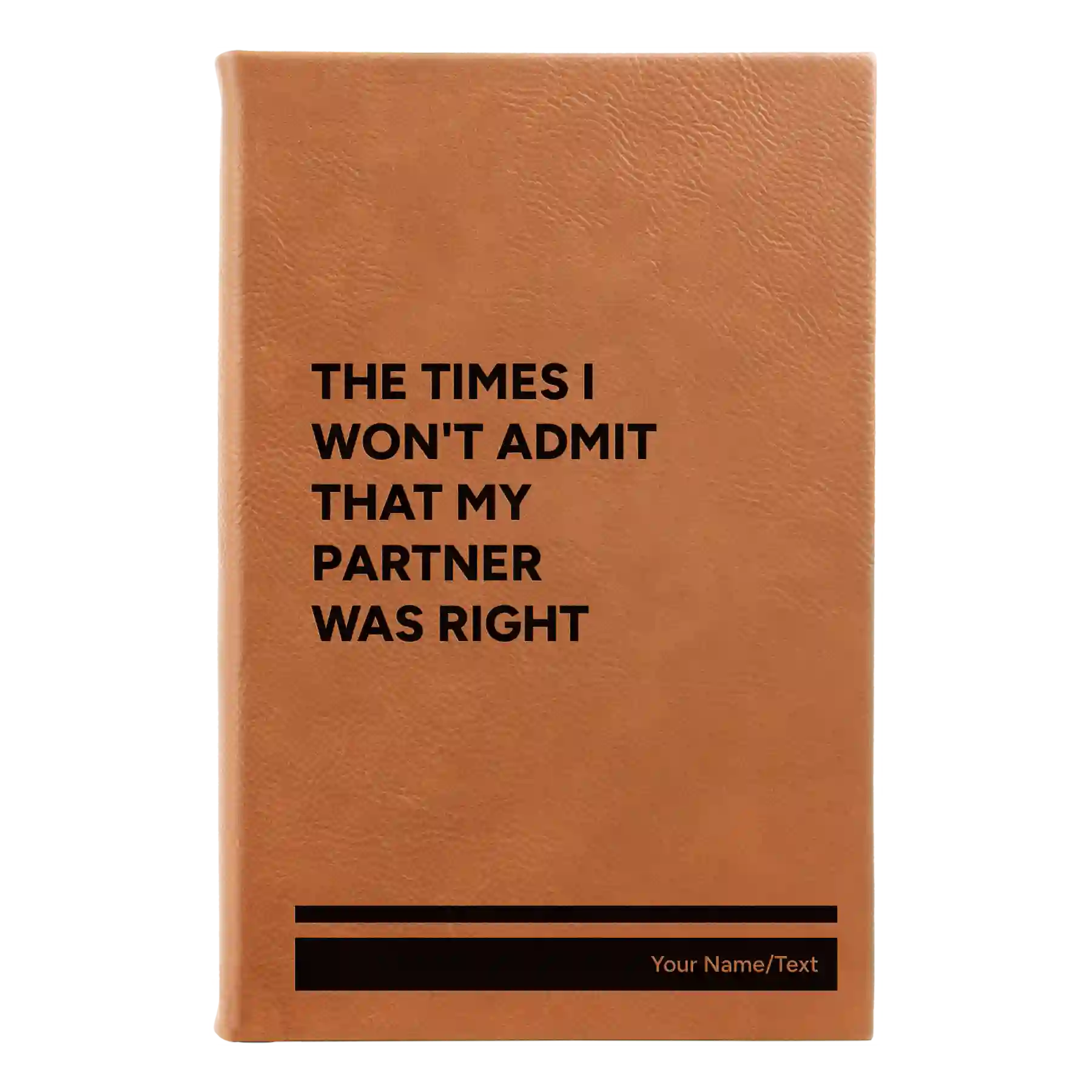 Small rawhide leatherette journal laser etched with 'The Times I wont Admit' design