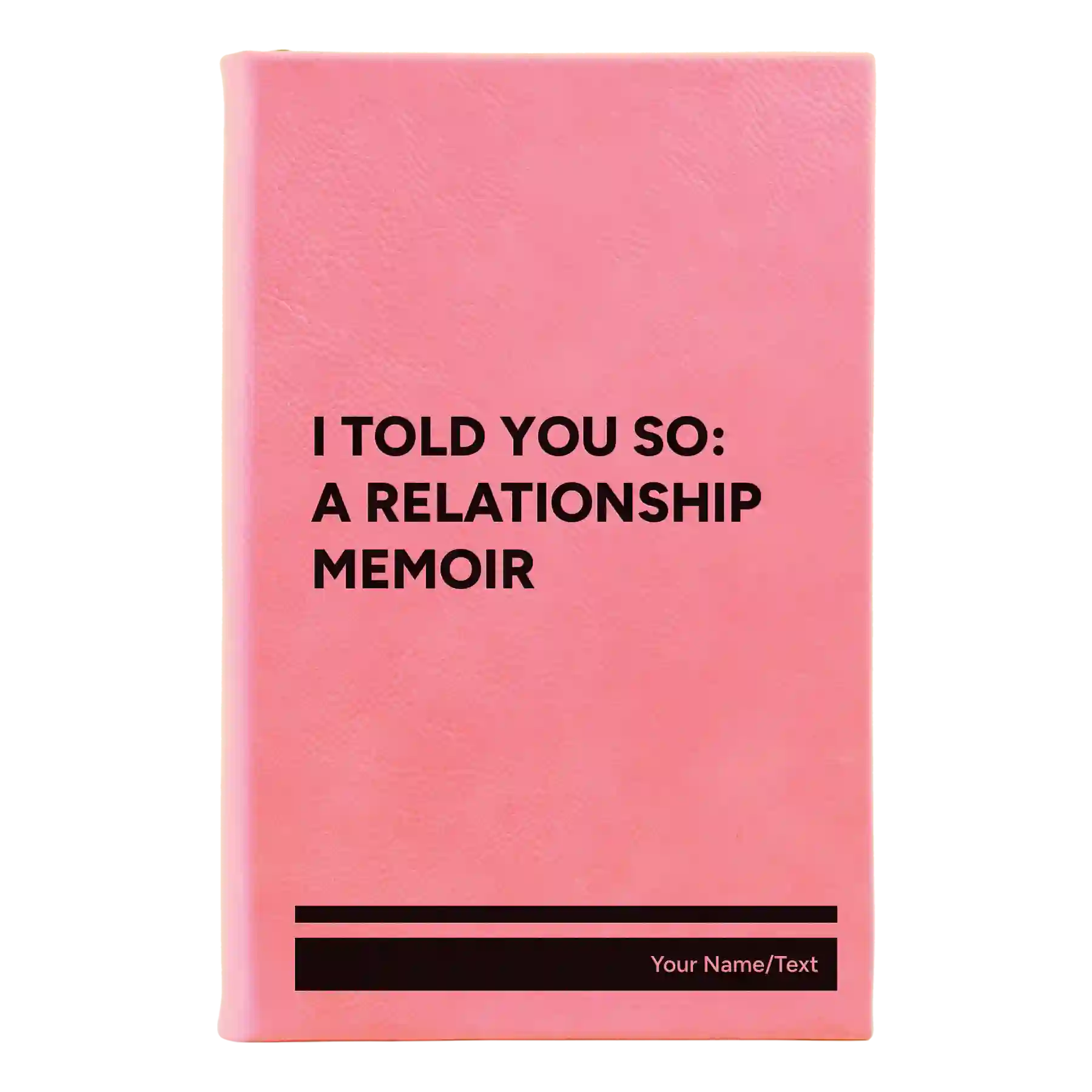 Small pink leatherette journal laser etched with 'I Told You So' design