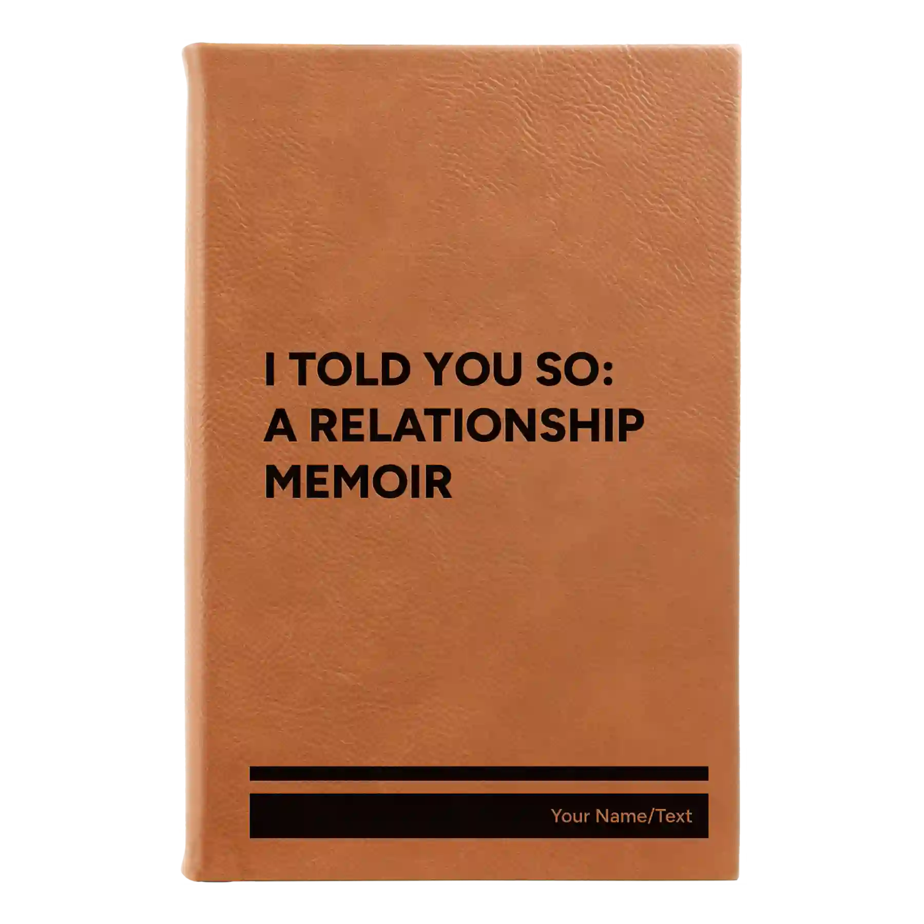 Small rawhide leatherette journal laser etched with 'I Told You So' design