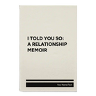 Small white leatherette journal laser etched with 'I Told You So' design