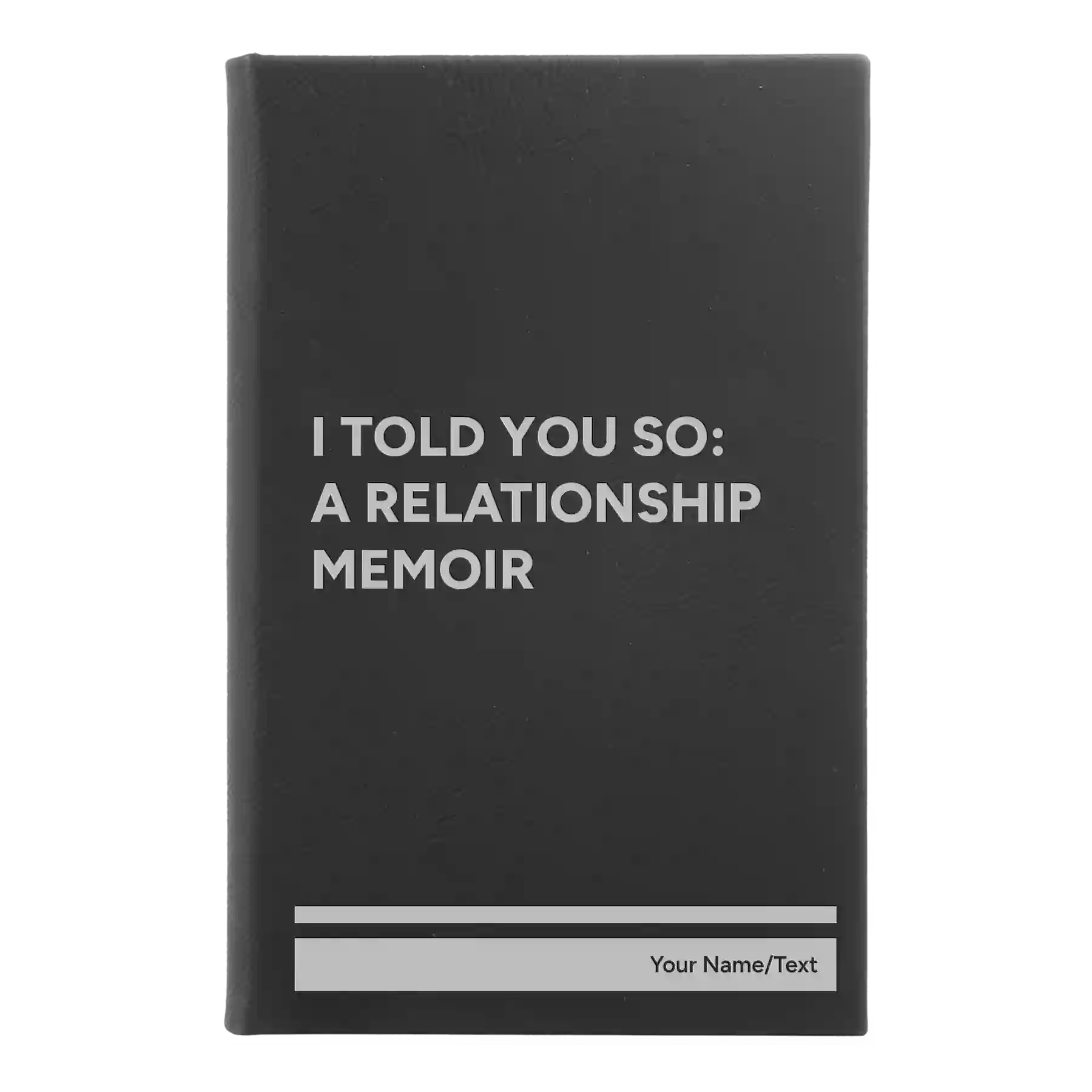 Small black/silver leatherette sketch book laser etched with 'I Told You So' design