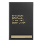 Small black/gold leatherette sketch book laser etched with 'Times I was Right' design