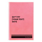 Small pink leatherette sketch book laser etched with 'Shit my Your Text Says' design