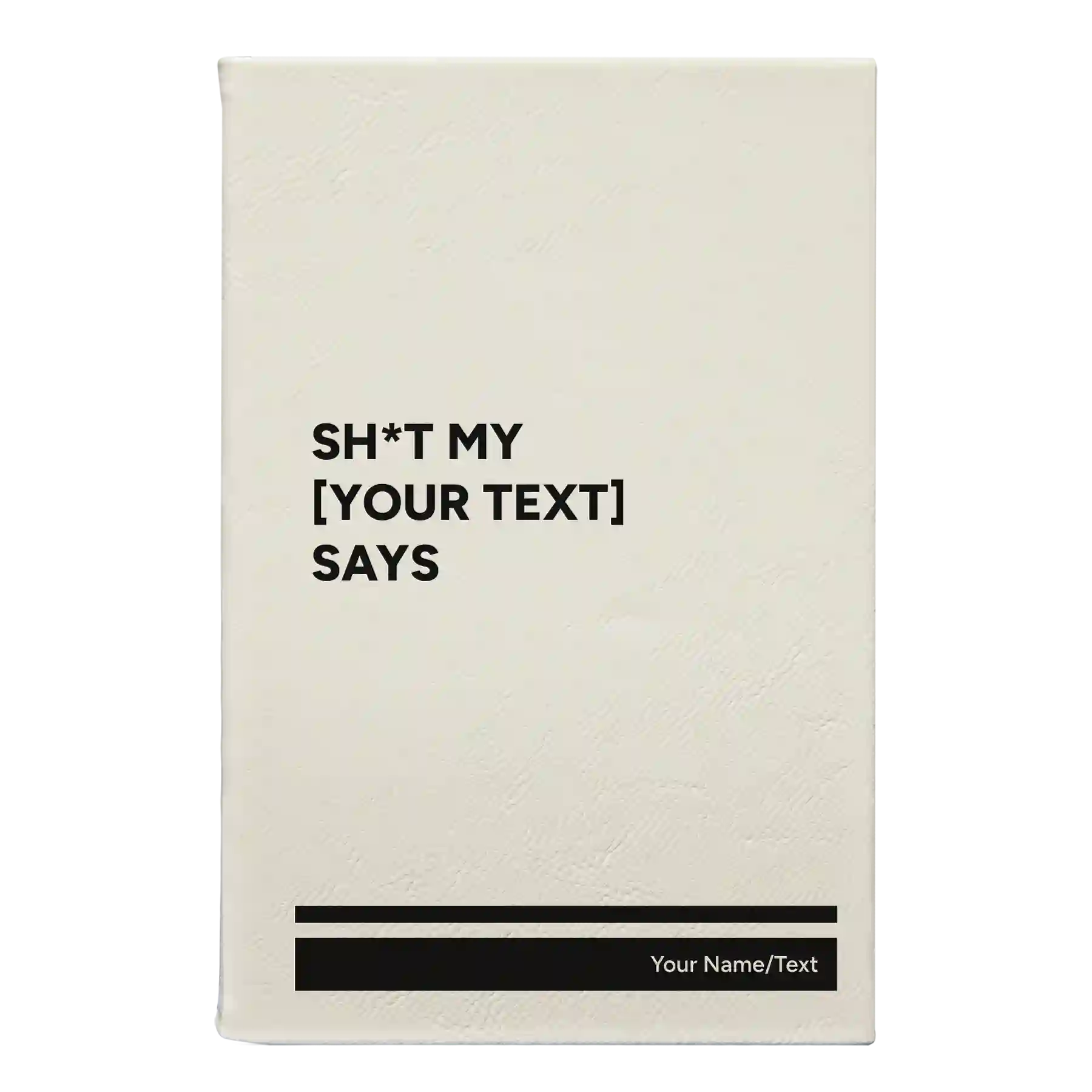 Small white leatherette sketch book laser etched with 'Shit my Your Text Says' design