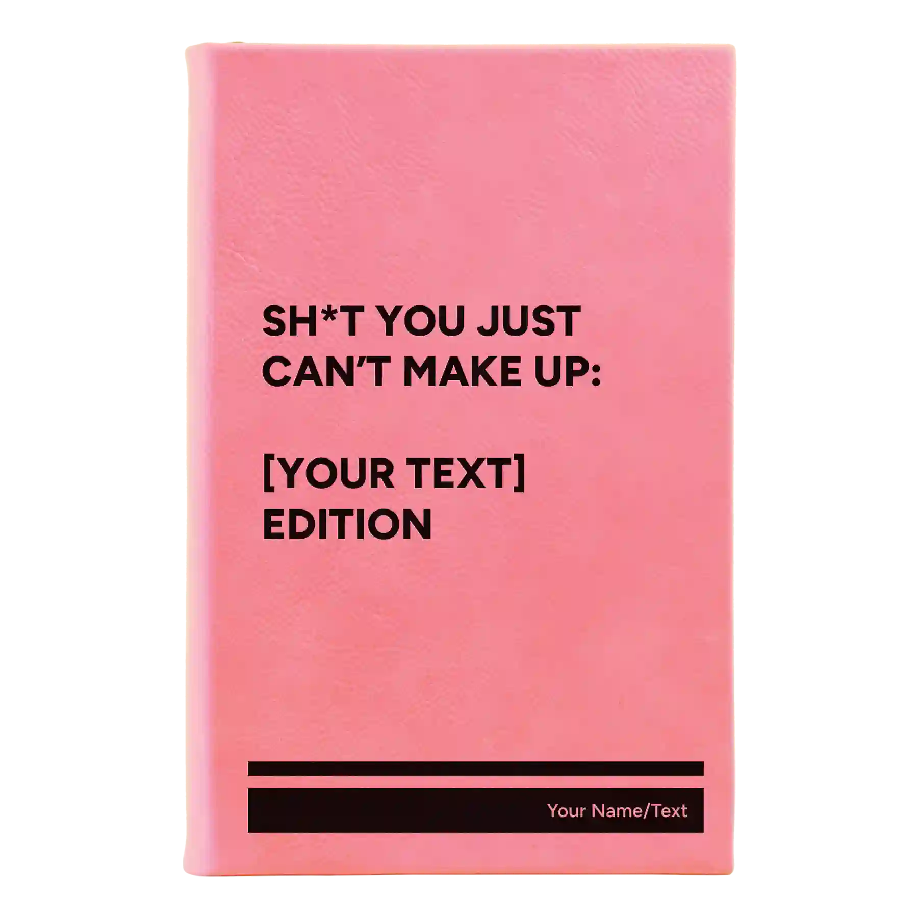 Small pink leatherette sketch book laser etched with 'Shit You Just Cant Make Up' design