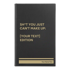 Small black/gold leatherette sketch book laser etched with 'Shit You Just Cant Make Up' design
