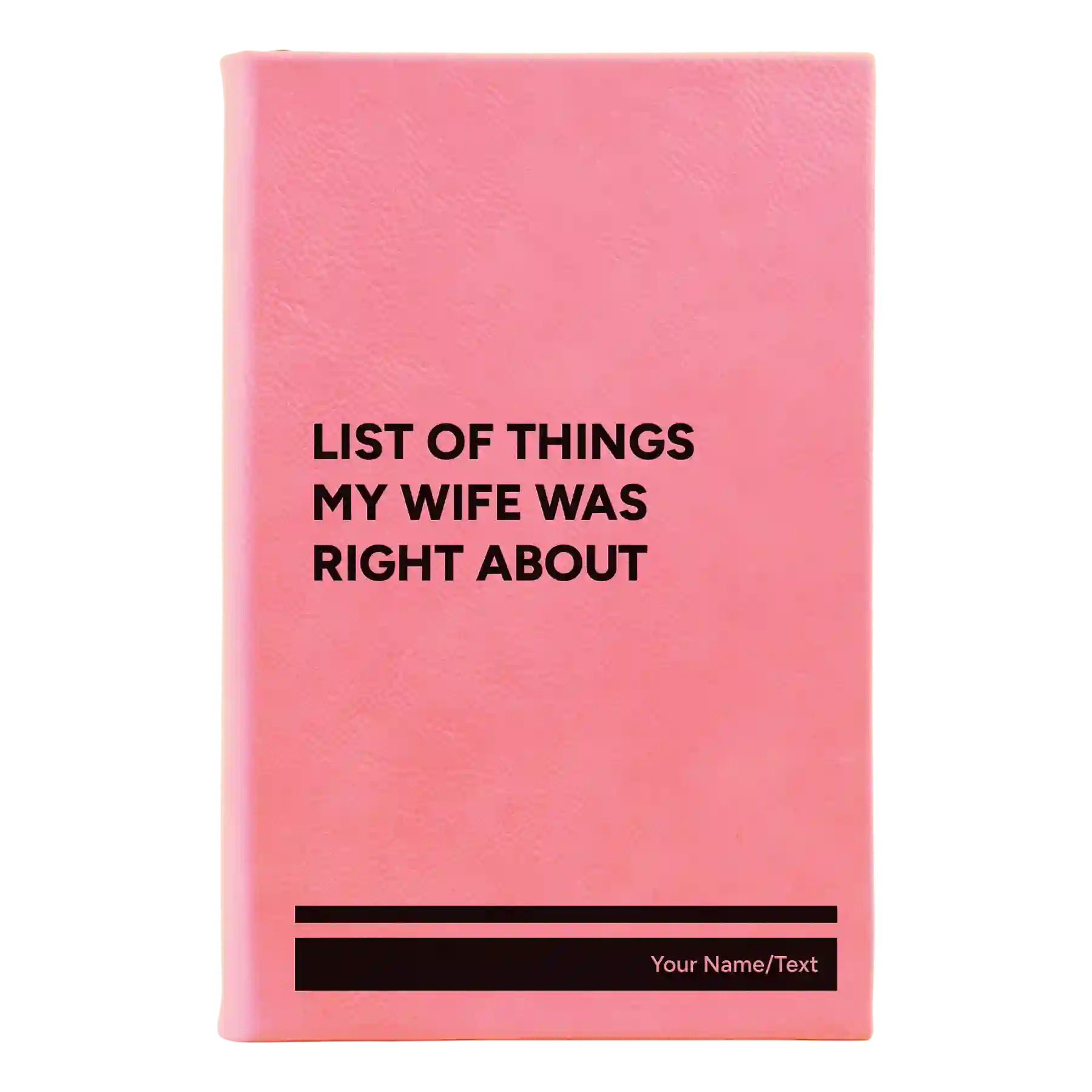 Small pink leatherette sketch book laser etched with 'List of Things My Wife Was Right About' design
