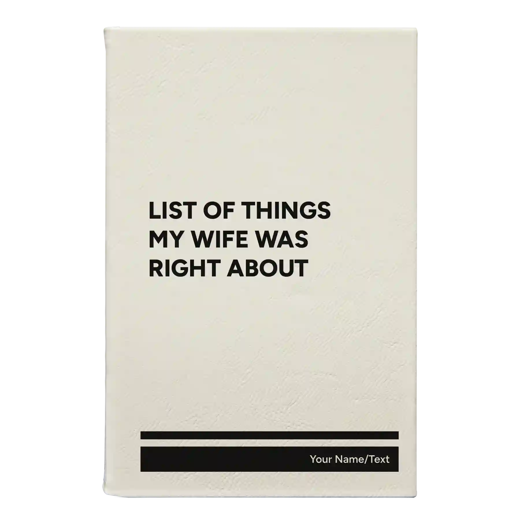 Small white leatherette sketch book laser etched with 'List of Things My Wife Was Right About' design