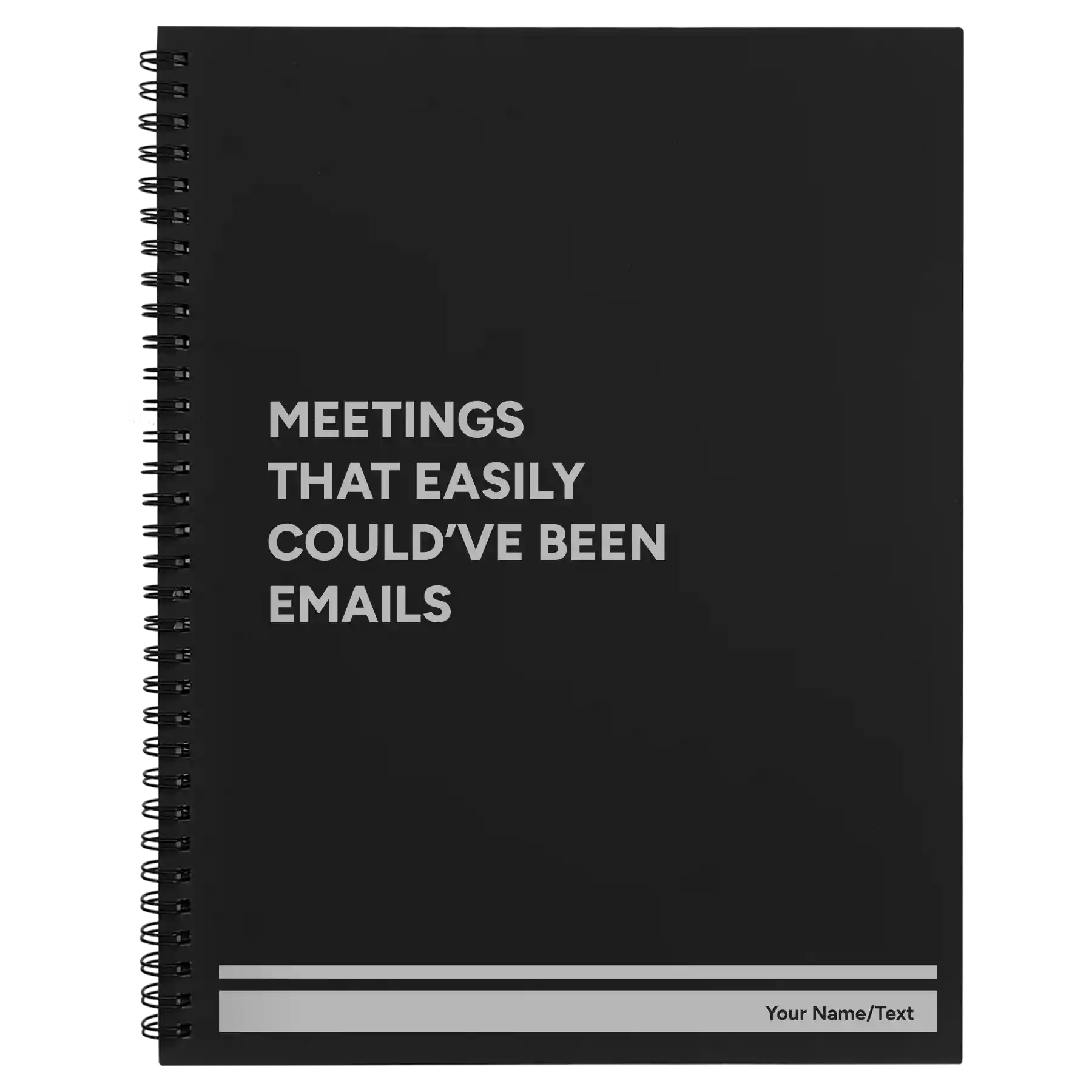 Large black spiral notebook laser etched with 'Meetings That Easily Could've Been Emails' design