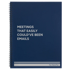 Large blue spiral notebook laser etched with 'Meetings That Easily Could've Been Emails' design