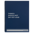 Large blue spiral notebook laser etched with 'Things I Should Not Say Out Loud' design