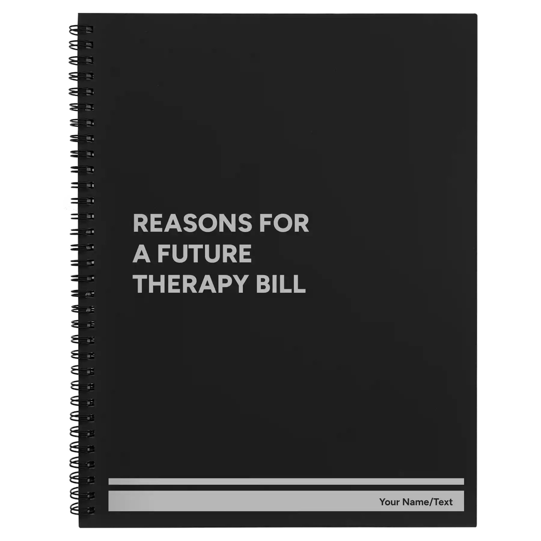 Large black spiral notebook laser etched with 'Reasons For a Future Therapy Bill' design