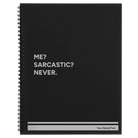 Large black spiral notebook laser etched with 'Me Sarcastic Never' design