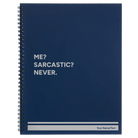 Large blue spiral notebook laser etched with 'Me Sarcastic Never' design