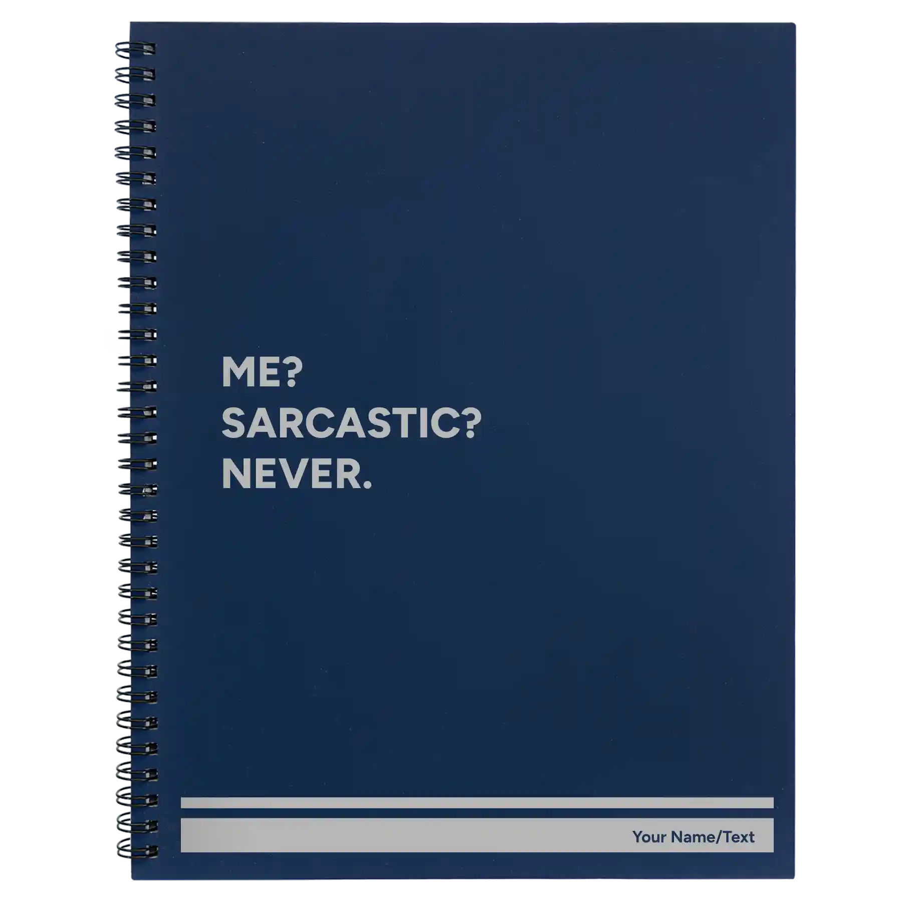 Large blue spiral notebook laser etched with 'Me Sarcastic Never' design