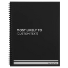 Large black spiral notebook laser etched with 'Most likely to' design