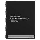 Large black spiral notebook laser etched with 'Not Bossy Just Aggressively Helpful' design