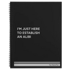 Large black spiral notebook laser etched with 'Establish an Alibi' design