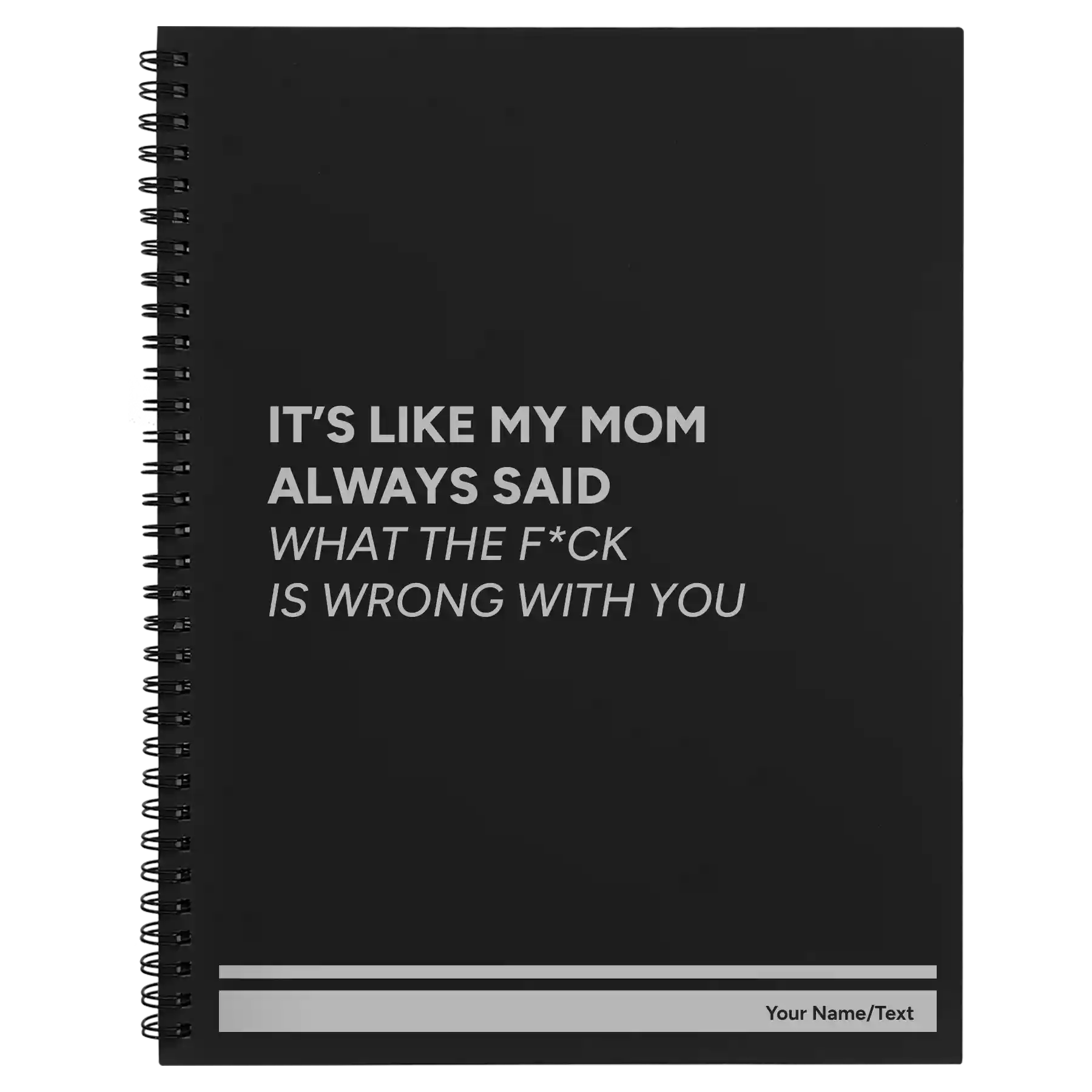Large black spiral notebook laser etched with 'Mom Always Said' design