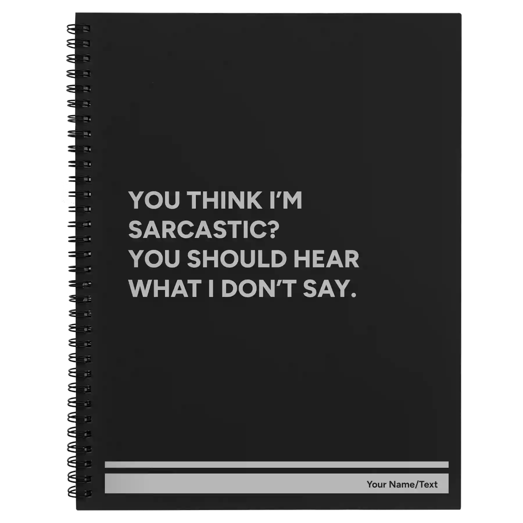 Large black spiral notebook laser etched with 'I Dont Say' design