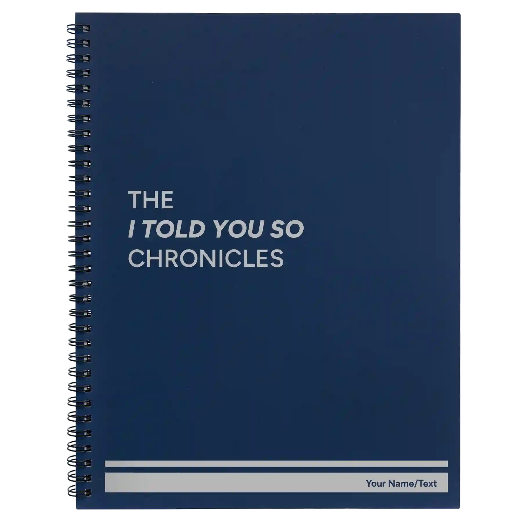 Large blue spiral notebook laser etched with 'Told You So' design