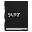 Large black spiral notebook laser etched with 'Other Peoples Problems' design
