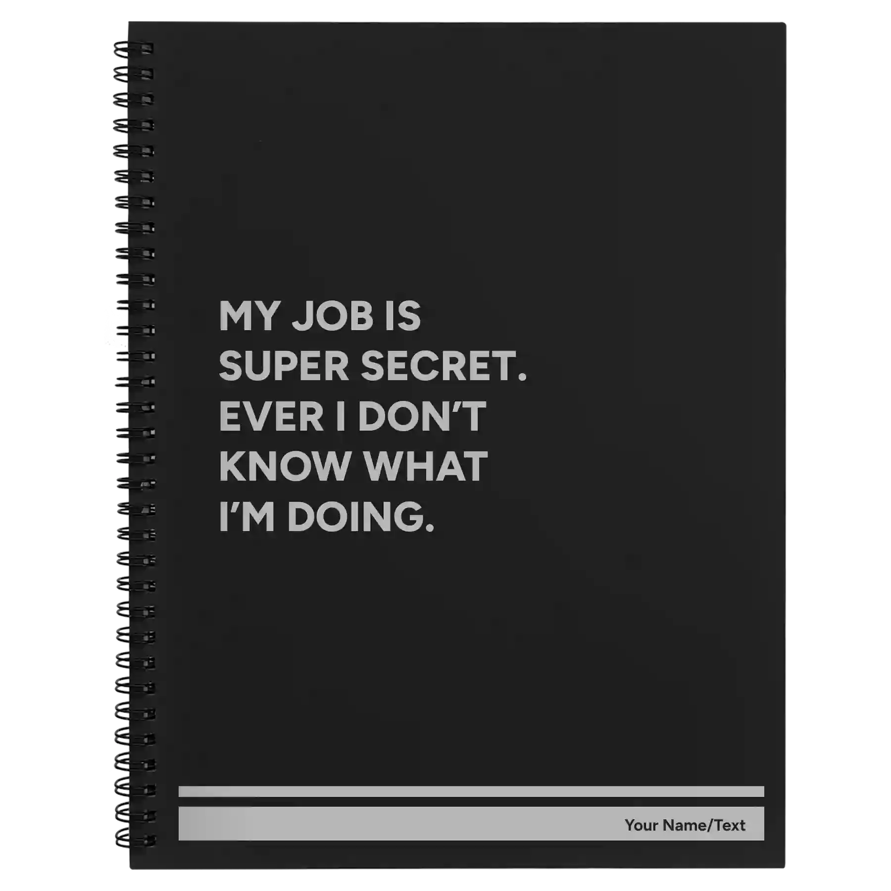Large black spiral notebook laser etched with 'My Job is Super Secret' design