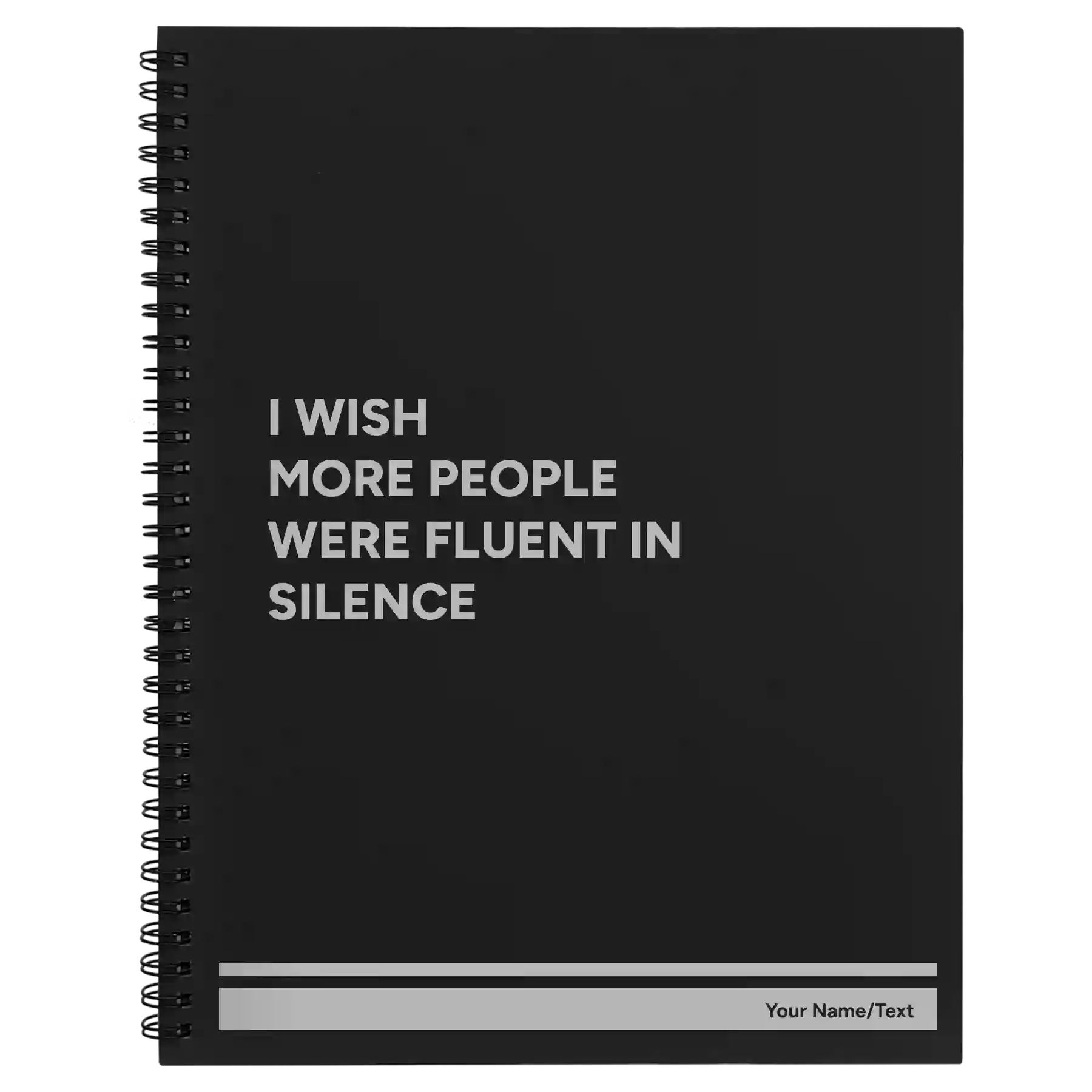 Large black spiral notebook laser etched with 'Fluent in Silence' design