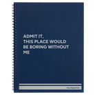 Large blue spiral notebook laser etched with 'Boring Without Me' design