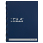Large blue spiral notebook laser etched with 'Things I Get Blamed For' design