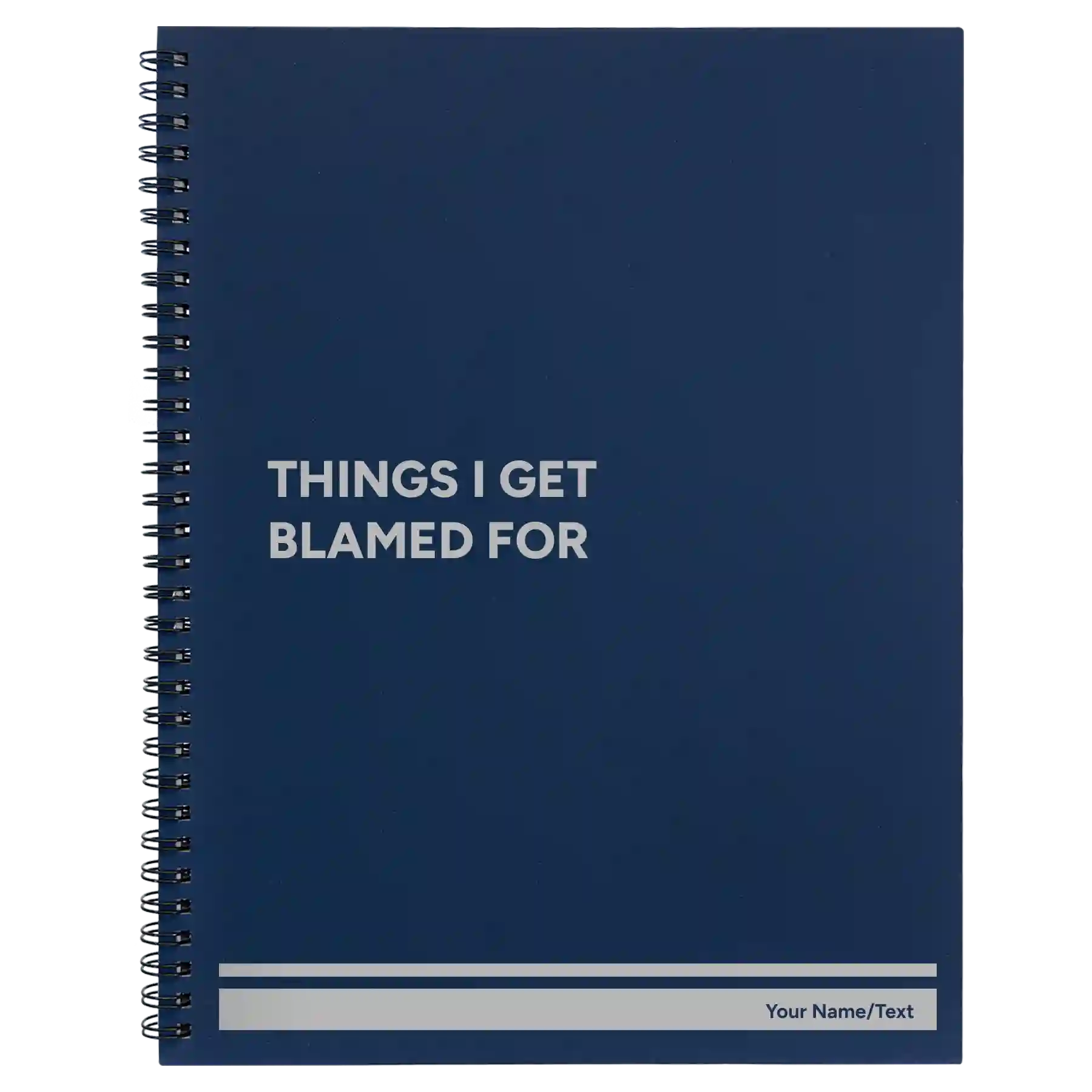 Large blue spiral notebook laser etched with 'Things I Get Blamed For' design