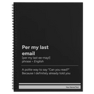 Large black spiral notebook laser etched with 'Per My Last Email' design