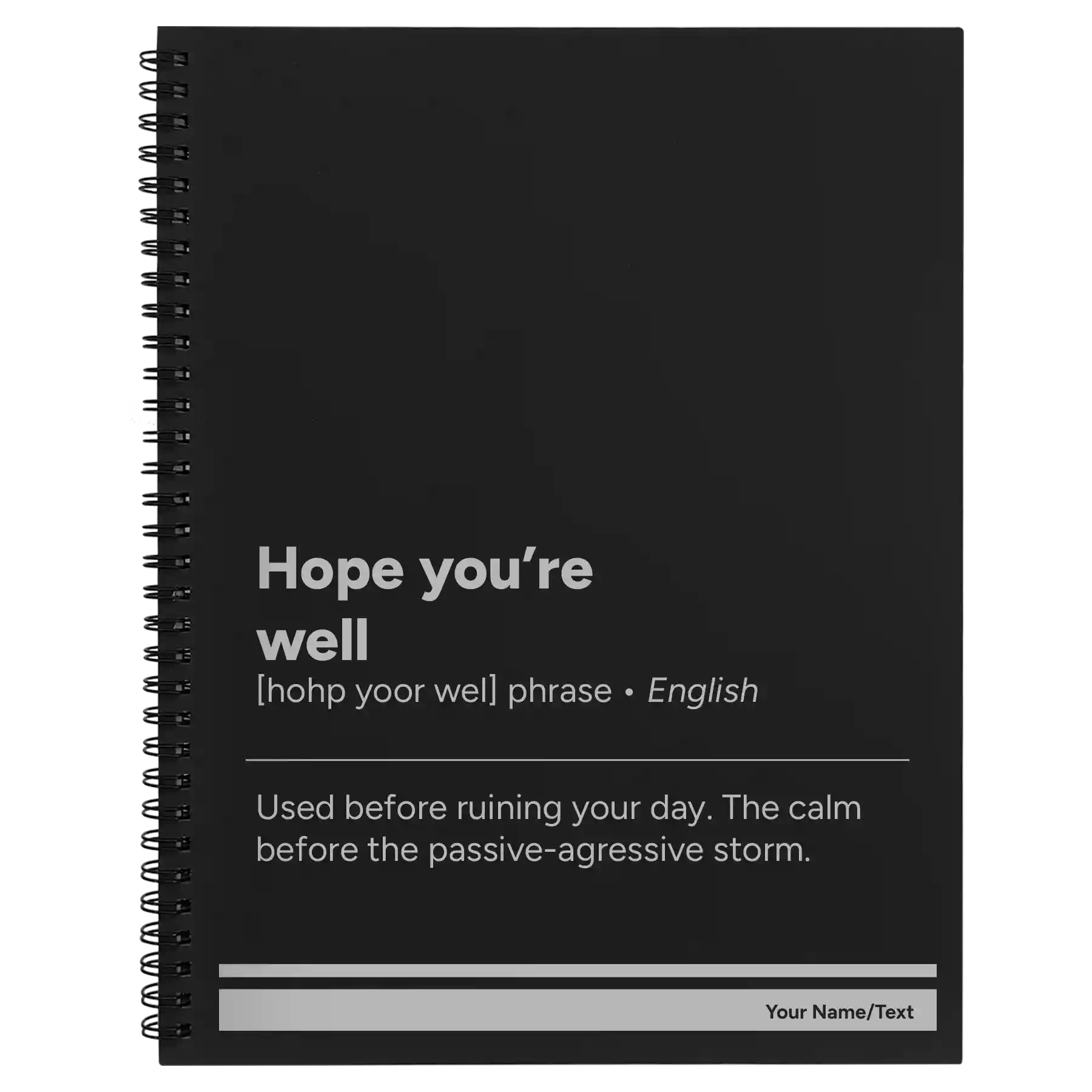 Large black spiral notebook laser etched with 'Hope You're Well' design