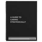 Large black spiral notebook laser etched with 'A guide to caring strategically' design
