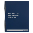Large blue spiral notebook laser etched with 'Feelings Ive rescheduled for later' design
