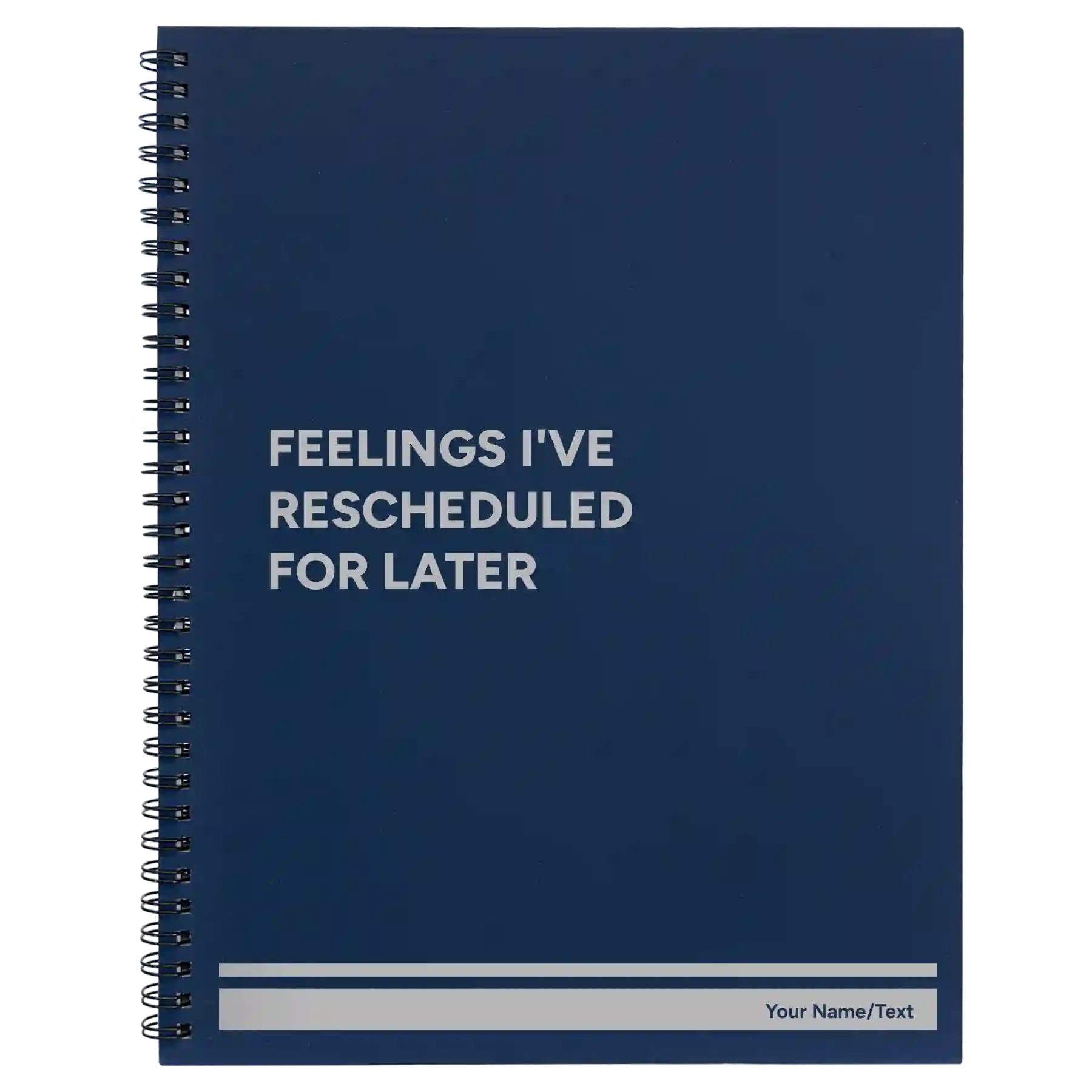 Large blue spiral notebook laser etched with 'Feelings Ive rescheduled for later' design