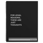 Large black spiral notebook laser etched with 'For Legal Reasons These are Just thoughts' design