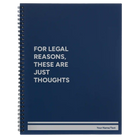 Large blue spiral notebook laser etched with 'For Legal Reasons These are Just thoughts' design