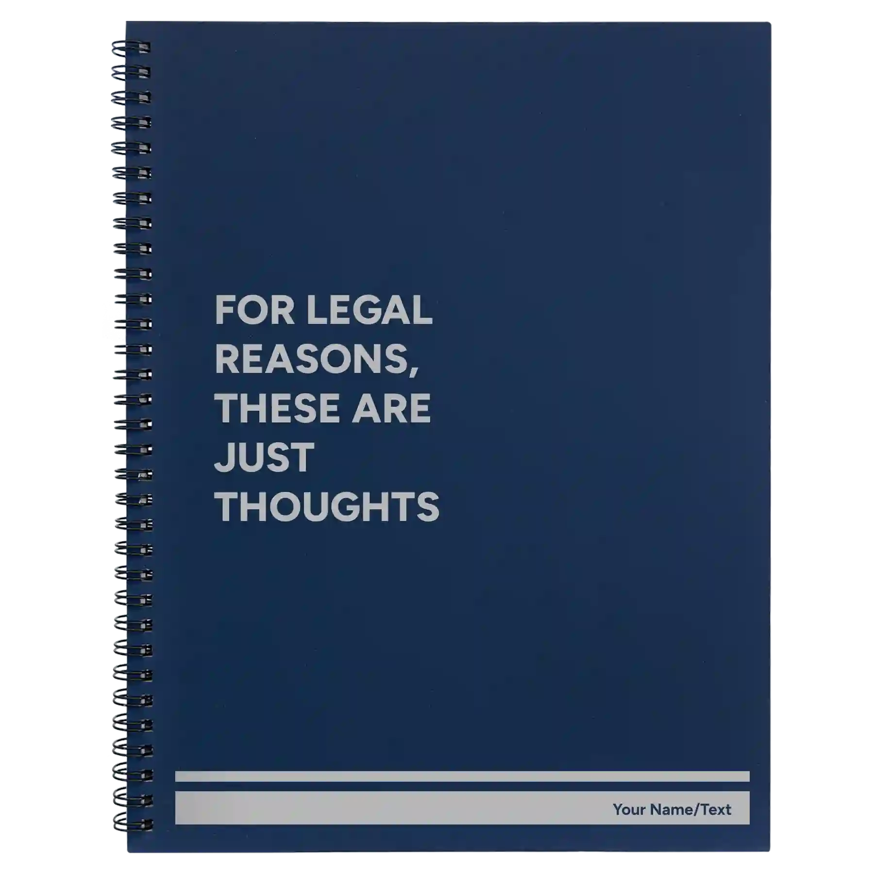 Large blue spiral notebook laser etched with 'For Legal Reasons These are Just thoughts' design