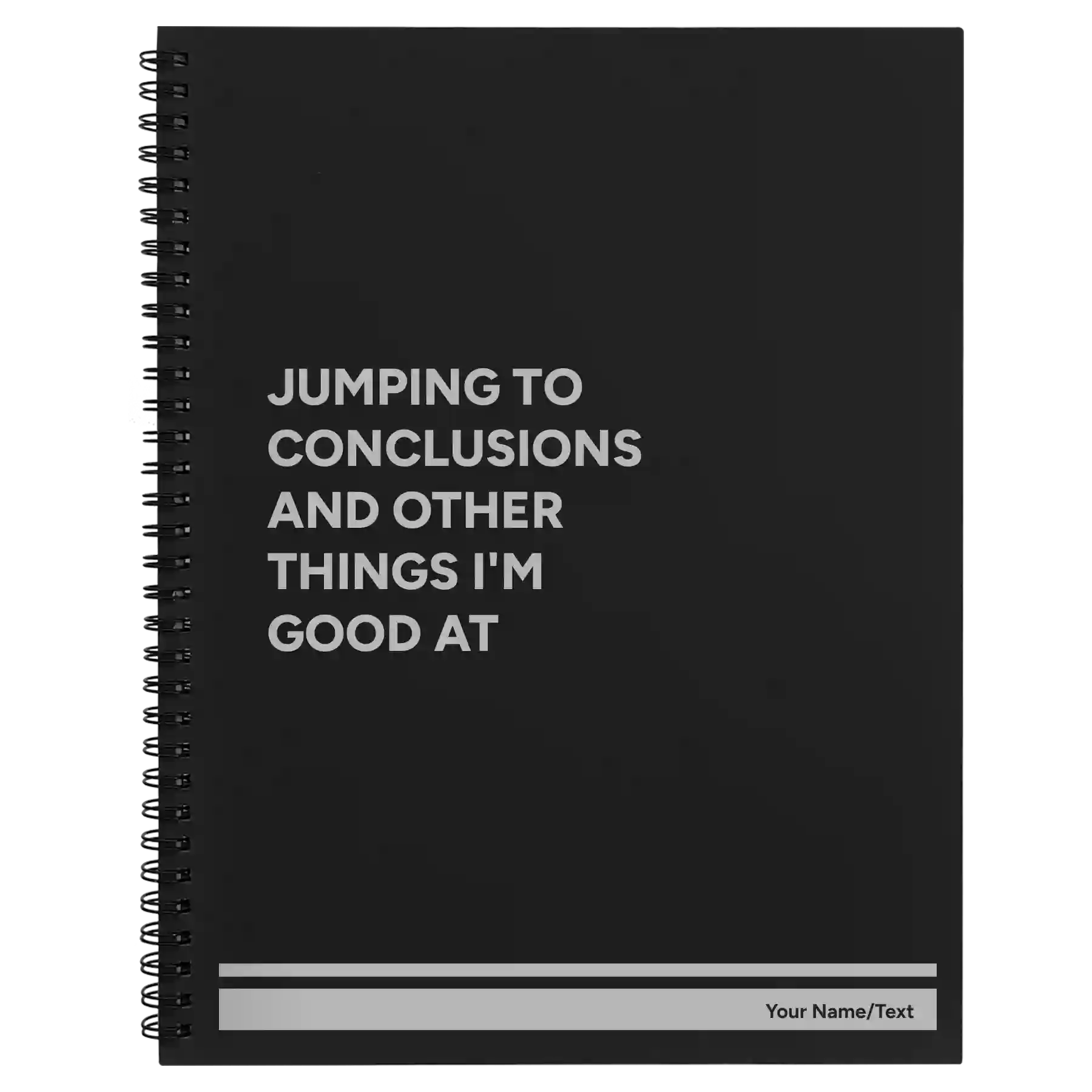 Large black spiral notebook laser etched with 'Jumping to conclusions and other things Im good at' design