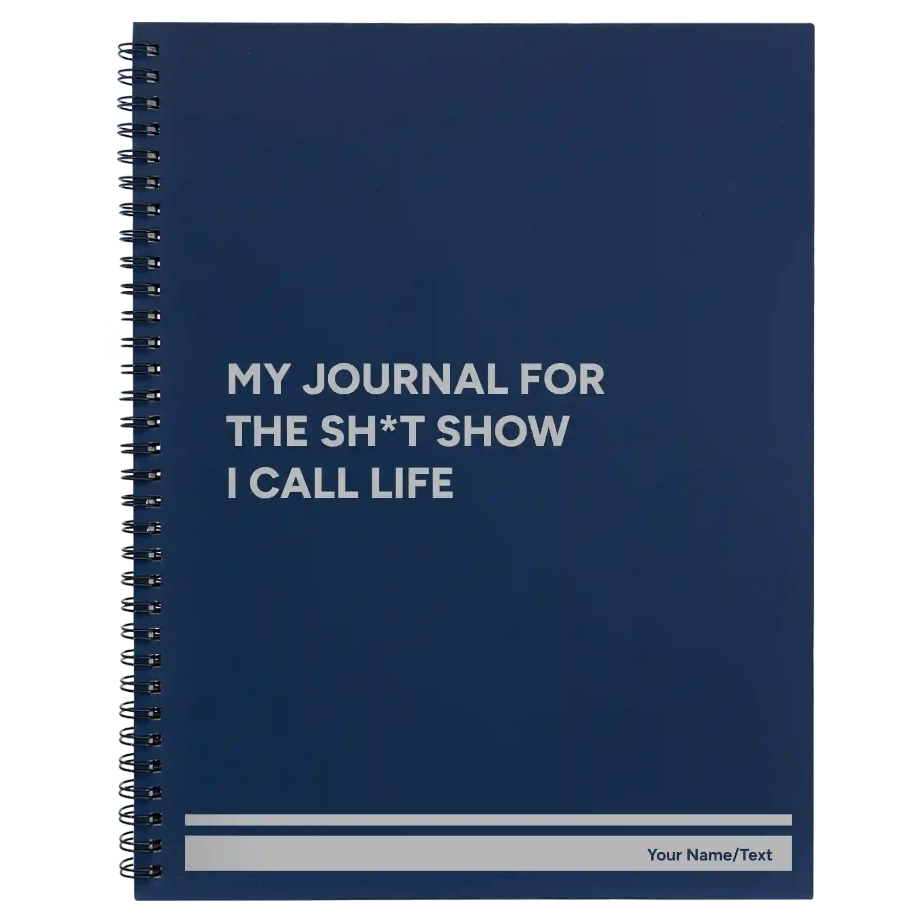 Large blue spiral notebook laser etched with 'My journal for the sht show I call life' design