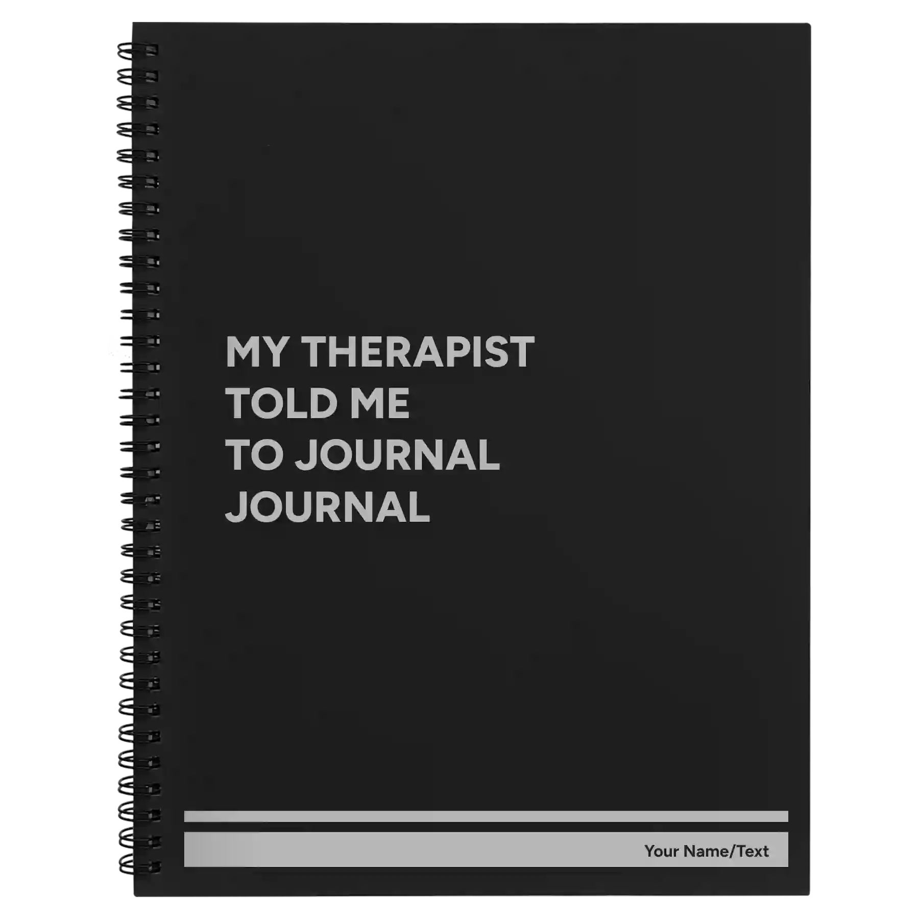 Large black spiral notebook laser etched with 'My therapist told me to journal' design