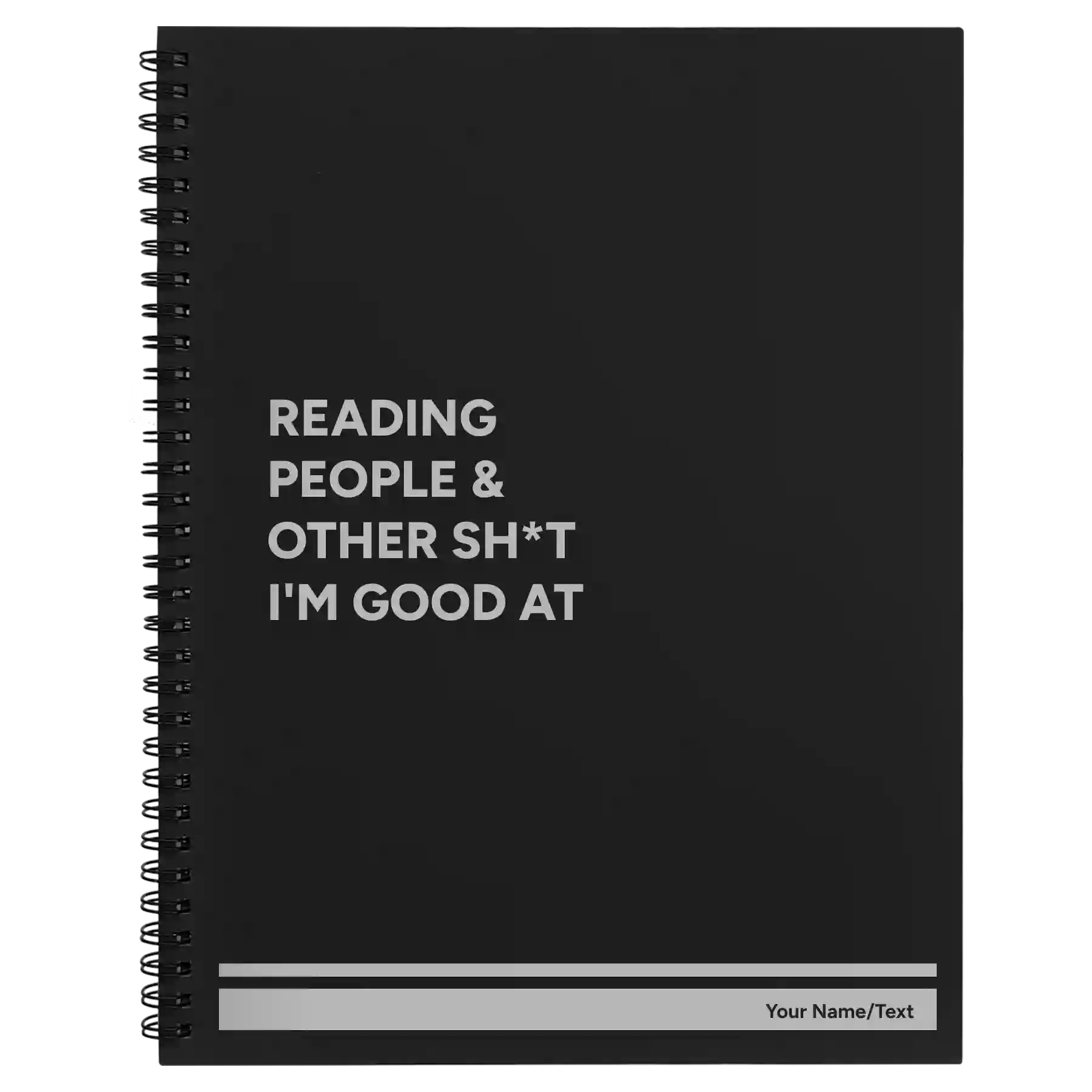 Large black spiral notebook laser etched with 'Reading people other sht Im good at' design