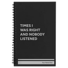 Small black spiral notebook laser etched with 'Times I Was Right and Nobody Listened' design