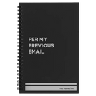 Small black spiral notebook laser etched with 'Per My Previous Email' design