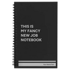 Small black spiral notebook laser etched with 'Fancy New Job' design