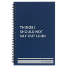 Small blue spiral notebook laser etched with 'Things I Should Not Say Out Loud' design