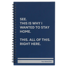 Small blue spiral notebook laser etched with 'Wanted to Stay Home' design